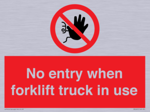 No entry when forklift truck in use Prohibition Sign